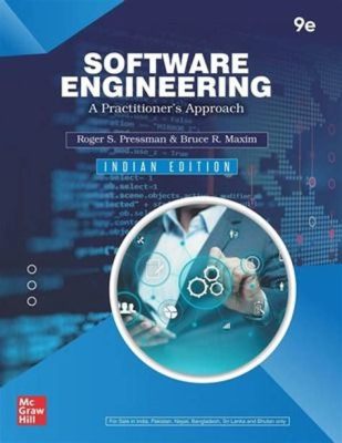  Software Engineering: A Practitioner's Approach - Kod Dünyasına Dair Bir Yol Gösterici ve Gerçekçi Perspektifler!